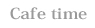 Cafetime.jpg